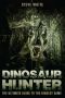 [Dinosaur Hunter 01] • Dinosaur Hunter · the Ultimate Guide to the Biggest Game (Open Book Adventures)